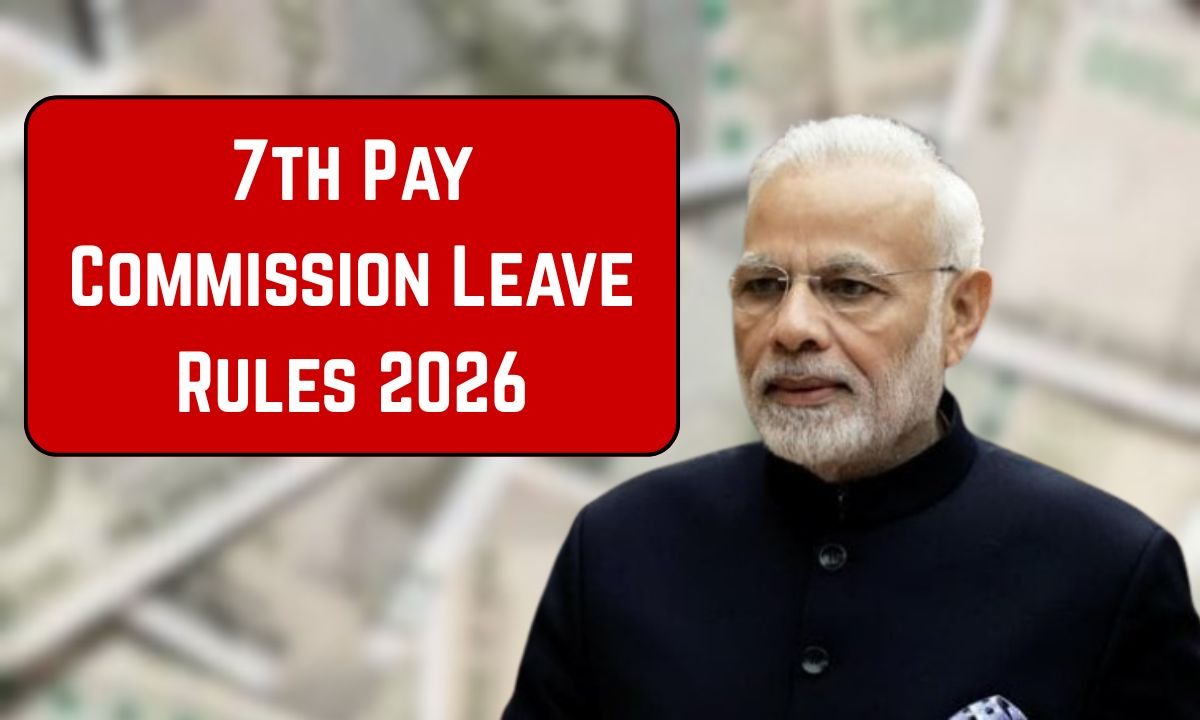 7th Pay Commission Leave Rules 2026