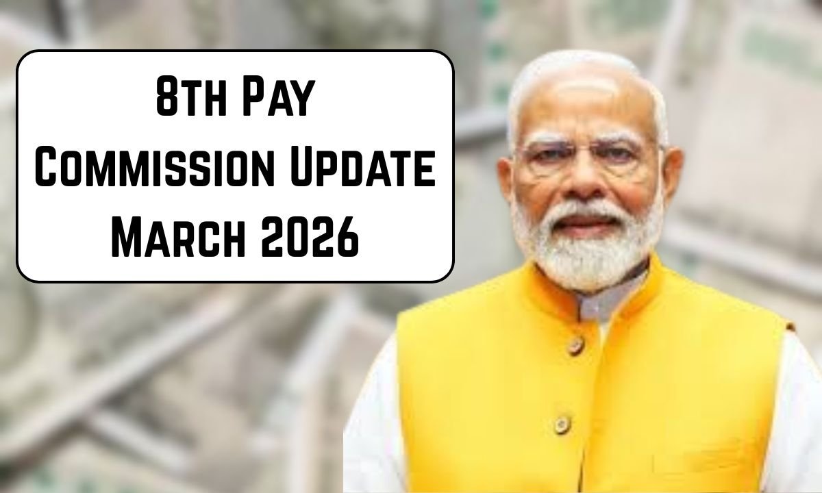 8th Pay Commission Update March 2026