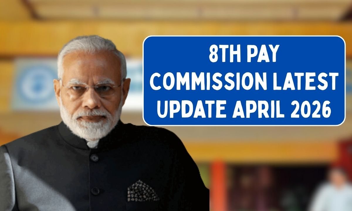 8th Pay Commission Latest Update April 2026